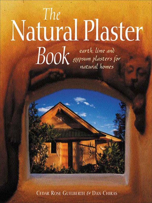 Title details for The Natural Plaster Book by Cedar Rose Guelberth - Available